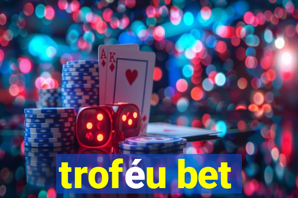 troféu bet