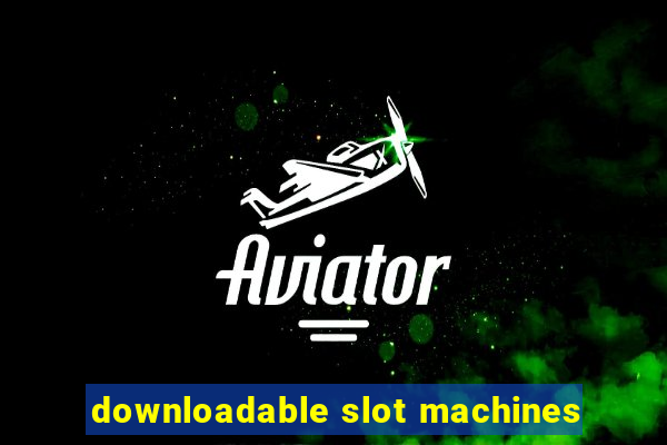 downloadable slot machines