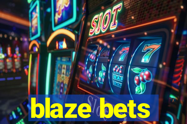 blaze bets