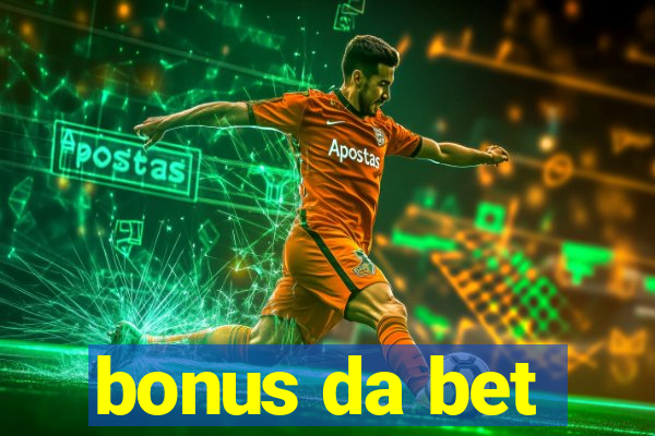 bonus da bet