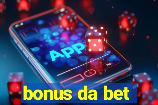 bonus da bet