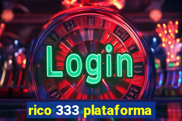 rico 333 plataforma