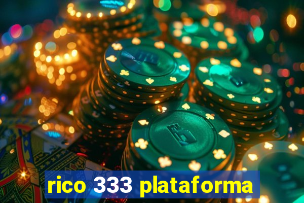 rico 333 plataforma