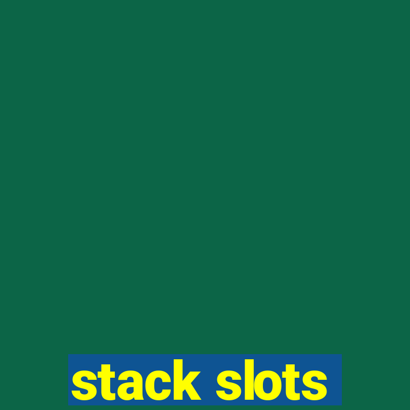 stack slots