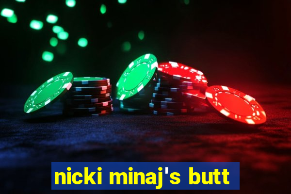 nicki minaj's butt