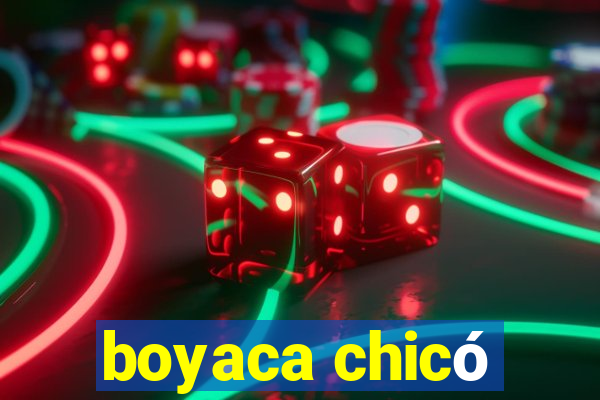 boyaca chicó