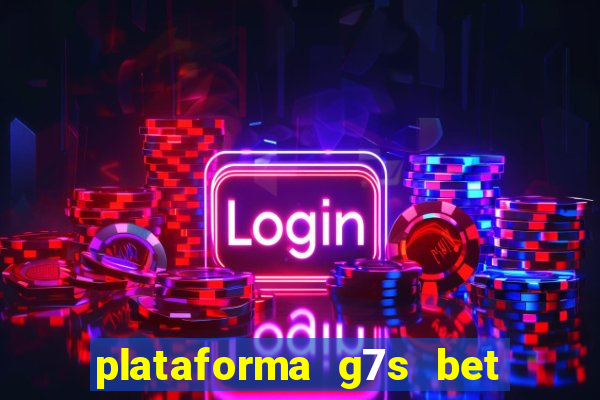 plataforma g7s bet é confiável