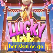 bet skin cs go