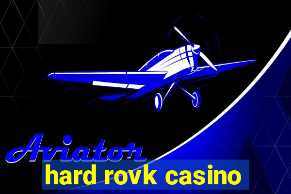 hard rovk casino