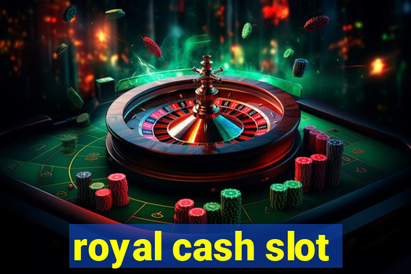 royal cash slot