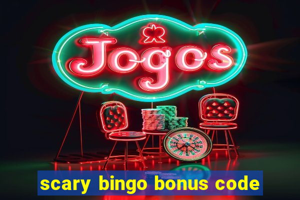 scary bingo bonus code