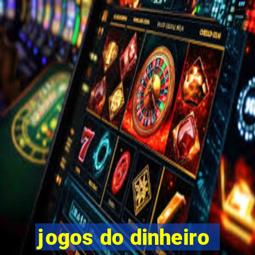 jogos do dinheiro