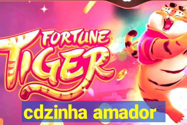 cdzinha amador