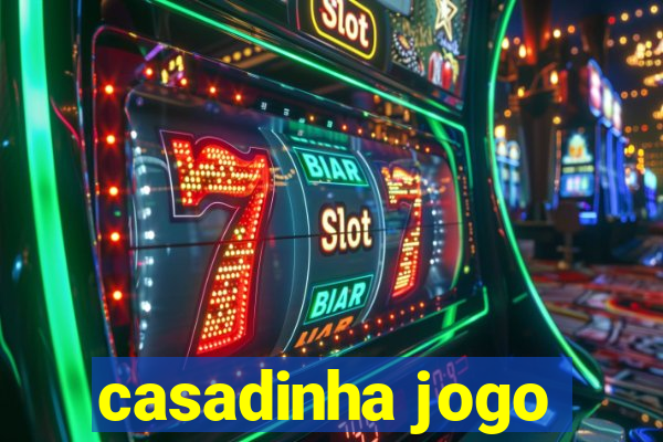 casadinha jogo