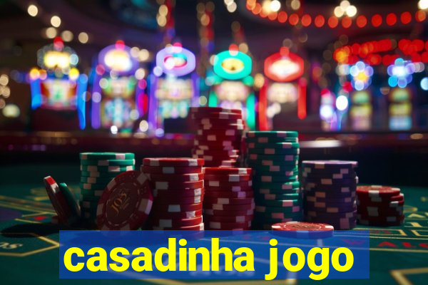 casadinha jogo