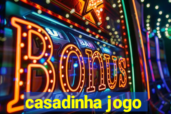 casadinha jogo