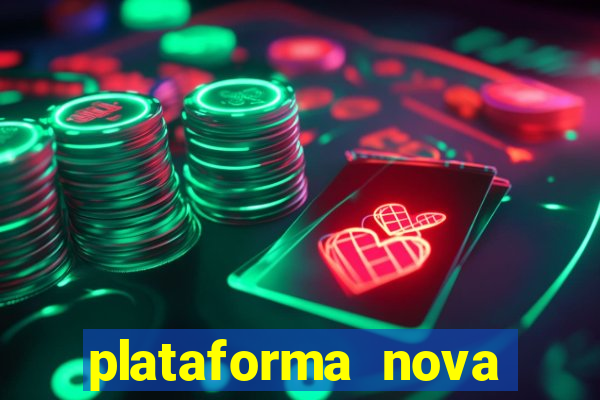 plataforma nova 2024 hoje bet