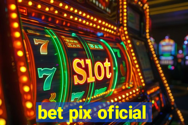 bet pix oficial