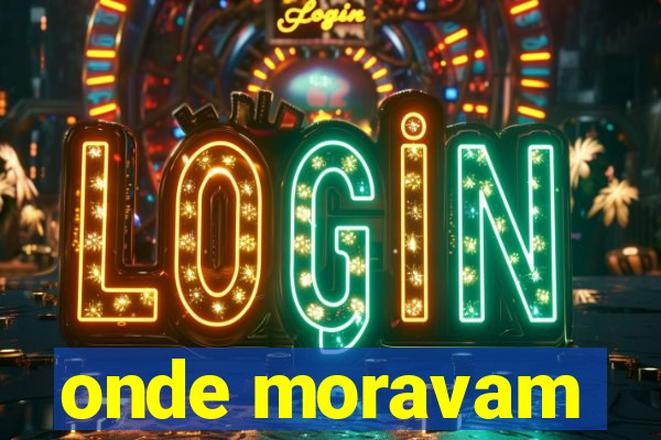 onde moravam