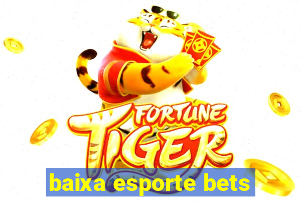 baixa esporte bets