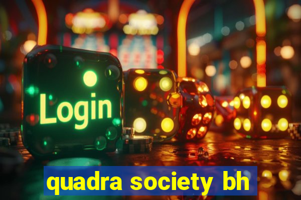 quadra society bh