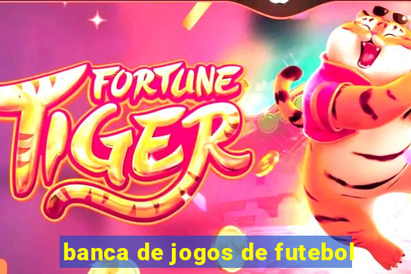 banca de jogos de futebol