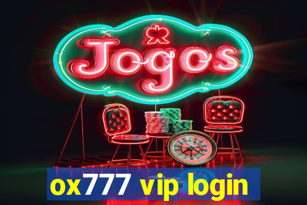 ox777 vip login