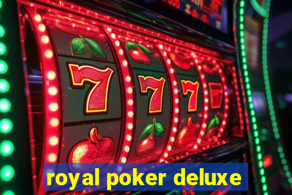 royal poker deluxe