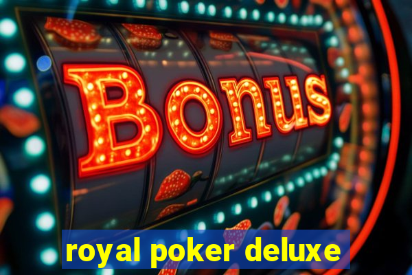 royal poker deluxe