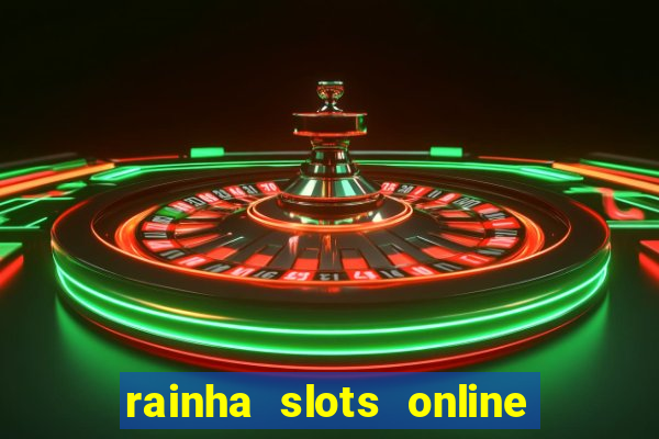 rainha slots online baixar grátis