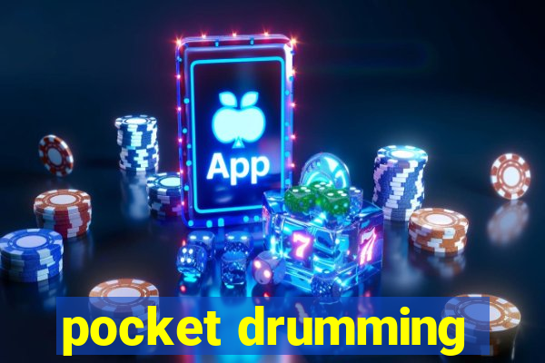 pocket drumming