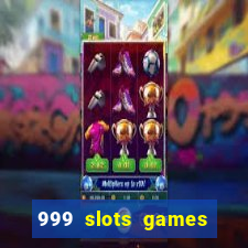 999 slots games download apk