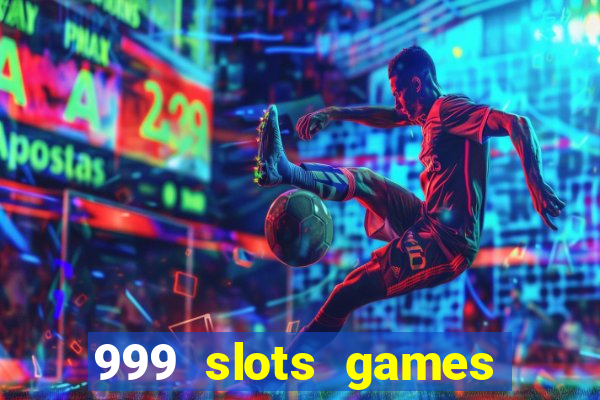 999 slots games download apk