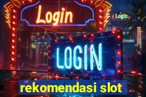 rekomendasi slot