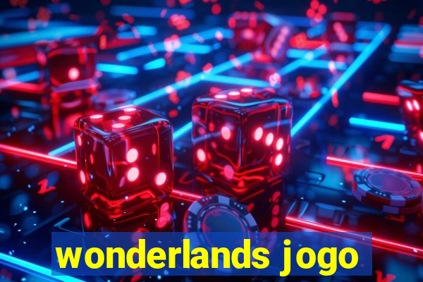 wonderlands jogo