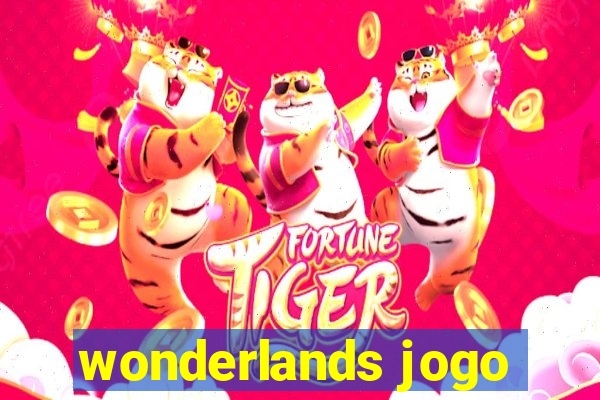 wonderlands jogo