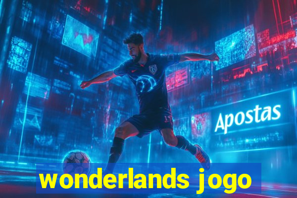 wonderlands jogo