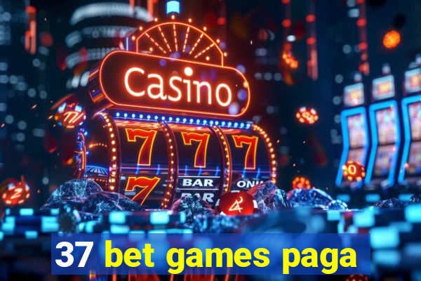 37 bet games paga