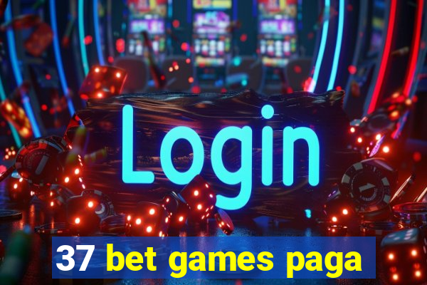 37 bet games paga