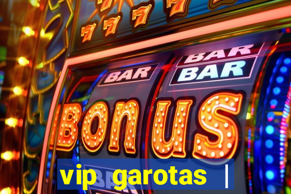 vip garotas | acompanhantes santa maria