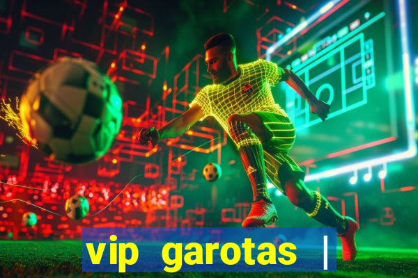 vip garotas | acompanhantes santa maria