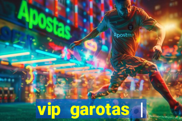 vip garotas | acompanhantes santa maria