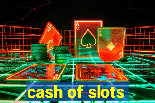 cash of slots