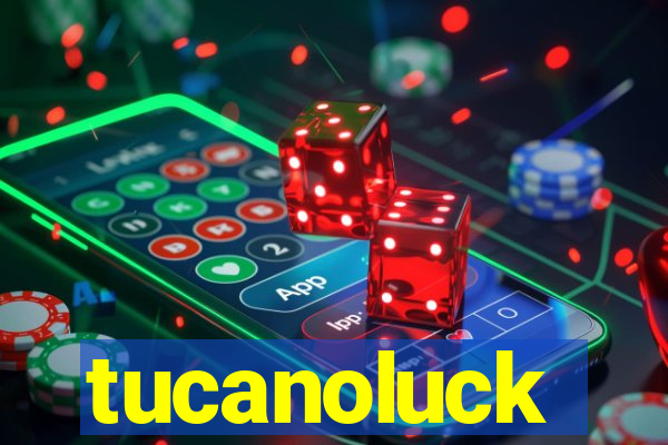 tucanoluck