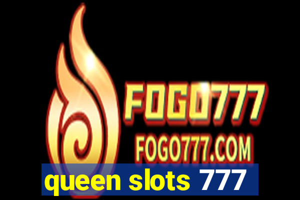 queen slots 777