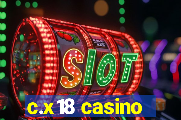 c.x18 casino