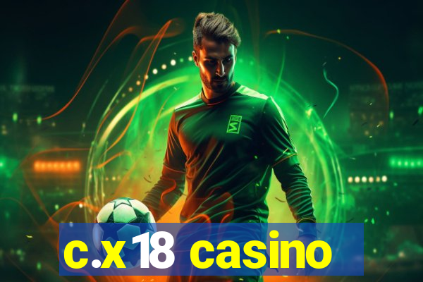 c.x18 casino