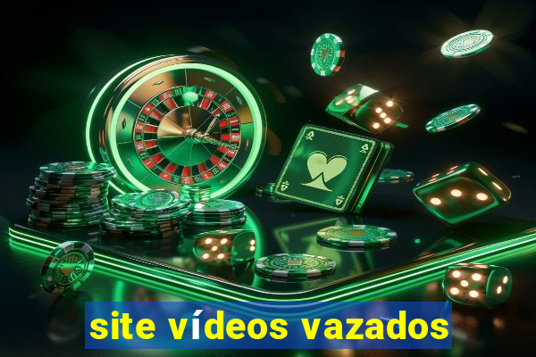 site vídeos vazados