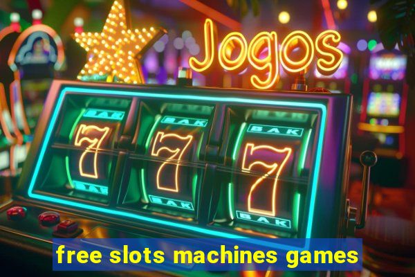 free slots machines games