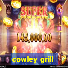 cowley grill